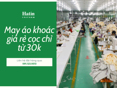 May áo khoác giá rẻ cọc chỉ từ 30k tại đồng phục Hatin